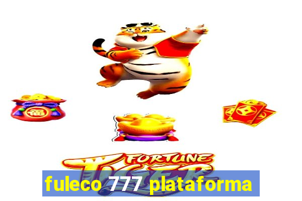 fuleco 777 plataforma